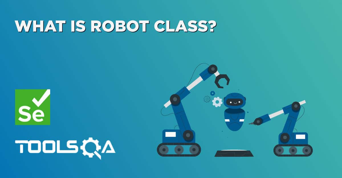 Robot Class in Java - An Introduction